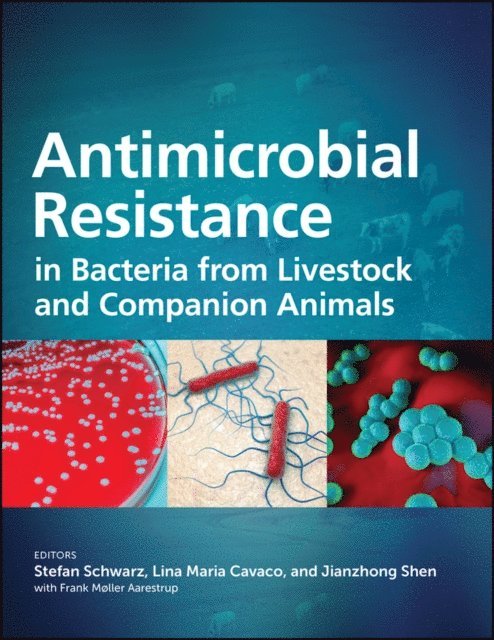Jianzhong Shen, Lina Maria Cavaco, Stefan Schwarz - Antimicrobial Resistance in Bacteria from Livestock and Companion Animals, E-bok