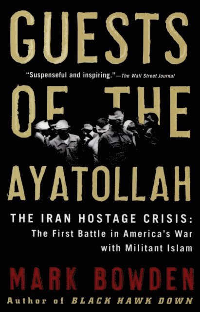 Mark Bowden - Guests of the Ayatollah, E-bok