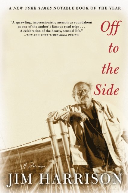 Jim Harrison - Off to the Side, E-bok