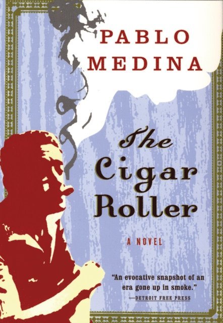 Pablo Medina - Cigar Roller, E-bok