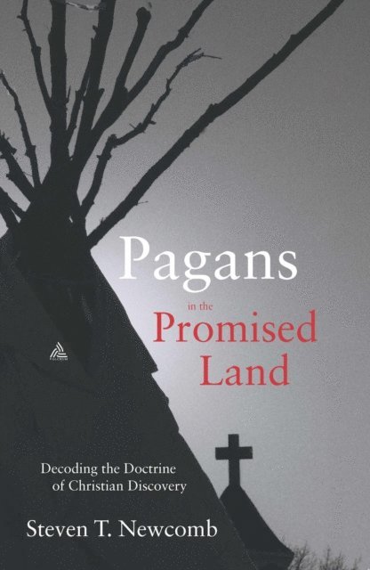 Steven T. Newcomb - Pagans in the Promised Land, E-bok