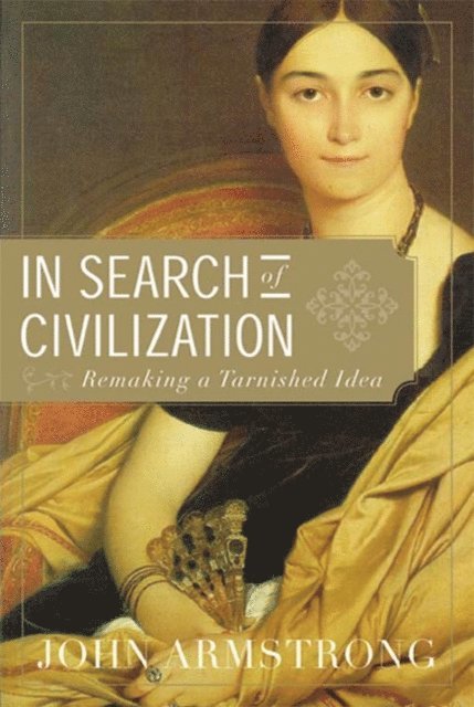 John Armstrong - In Search of Civilization, E-bok