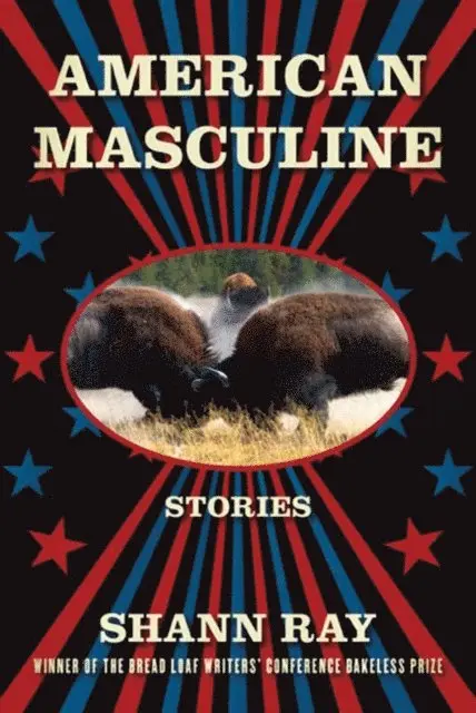 Shann Ray - American Masculine, E-bok. Tillgänglighet: Lägg i varukorg