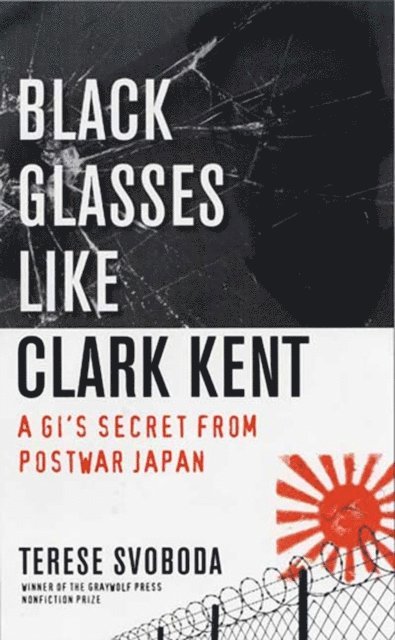 Terese Svoboda - Black Glasses Like Clark Kent, E-bok