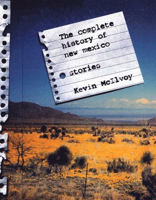 Kevin McIlvoy - Complete History of New Mexico, E-bok
