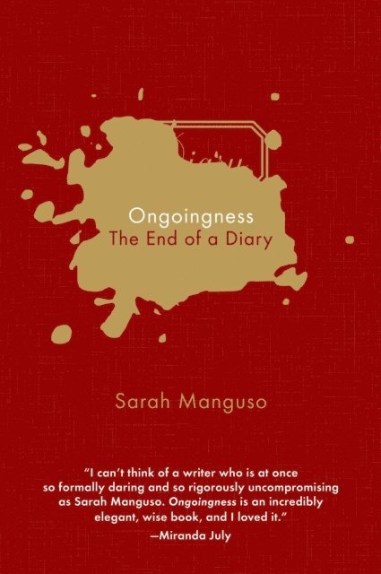 Sarah Manguso - Ongoingness, E-bok