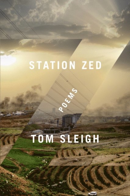 Tom Sleigh - Station Zed, E-bok