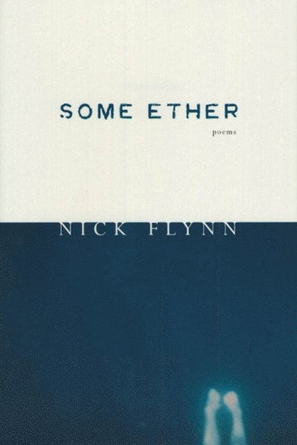 Nick Flynn - Some Ether, E-bok