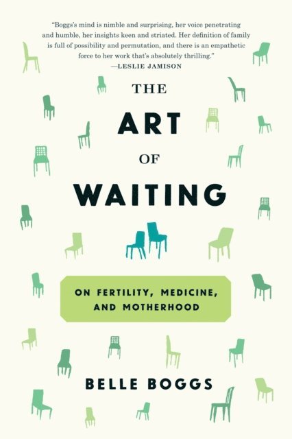 Belle Boggs - Art of Waiting, E-bok