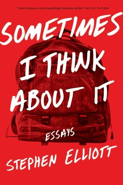 Stephen Elliott - Sometimes I Think About It, E-bok