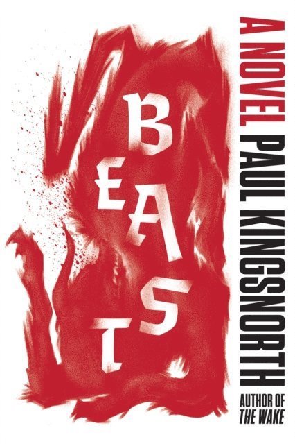 Paul Kingsnorth - Beast, E-bok