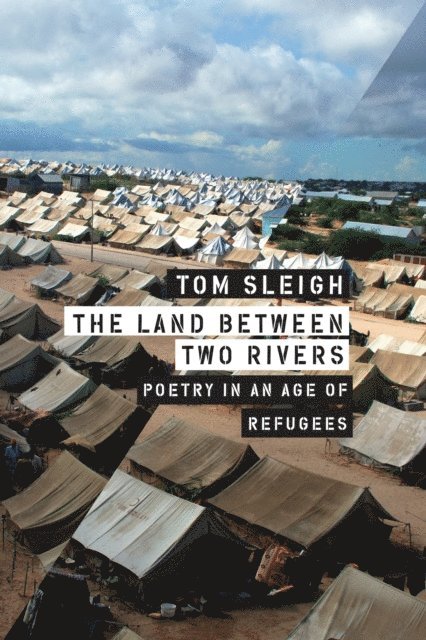 Tom Sleigh - Land between Two Rivers, E-bok