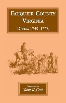 John K Gott - Fauquier County, Virginia Deeds, 1759-1778, Häftad. Tillgänglighet: Lägg i varukorg