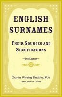 English Surnames, their Sources and Significations