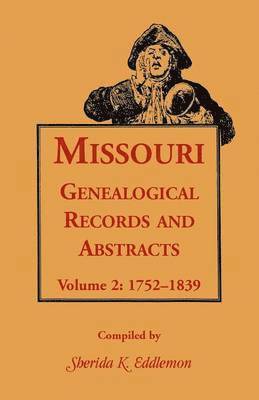 Sherida K Eddlemon - Missouri Genealogical Records and Abstracts, Volume 2, Häftad. Tillgänglighet: Lägg i varukorg