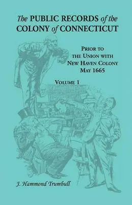 J Hammond Trumbull - Public Records of the Colony of Connecticut, Prior to the Union with New Haven Colony, May 1665, Häftad. Tillgänglighet: Lägg i varukorg