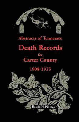 Eddie M Nikazy - Abstracts of Tennessee Death Records for Carter County, Häftad. Tillgänglighet: Lägg i varukorg