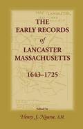Early Records of Lancaster, Massachusetts, 1643-1725
