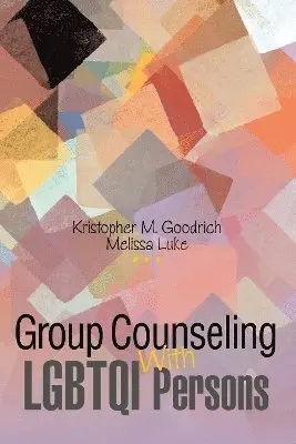 Kristopher M. Goodrich, Melissa Luke - Group Counseling With LGBTQI Persons, Häftad. Tillgänglighet: Tillfälligt slut