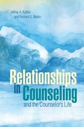 Relationships in Counseling and the Counselor's Life