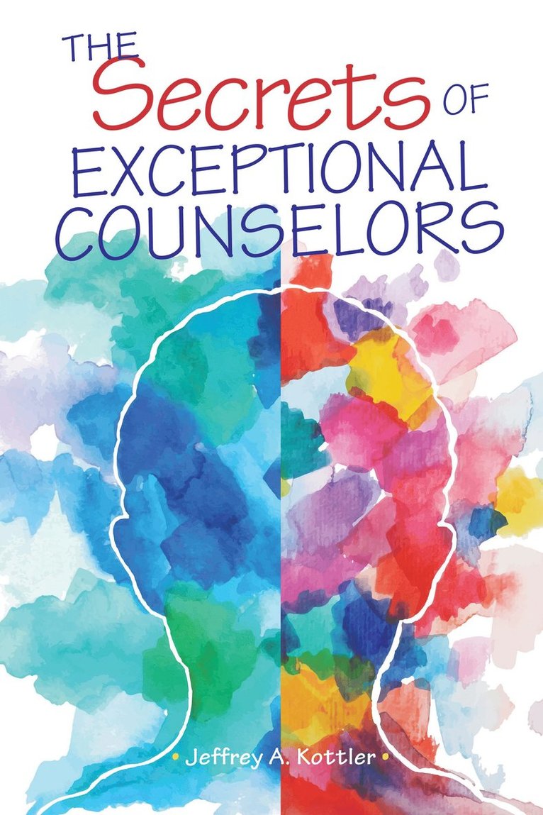 Jeffrey A. Kottler - Secrets of Exceptional Counselors, Häftad