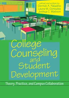 Derrick A. Paladino, Laura M. Gonzalez, Joshua C. Watson - College Counseling and Student Development, Häftad. Tillgänglighet: Tillfälligt slut