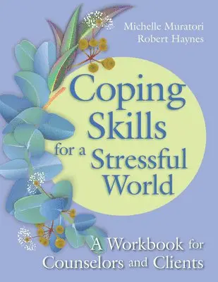 Michelle Muratori, Robert Haynes - Coping Skills for a Stressful World, Häftad. Tillgänglighet: Tillfälligt slut