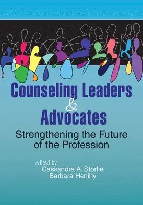 Cassandra A. Storlie, Barbara Herlihy - Counseling Leaders and Advocates, Häftad. Tillgänglighet: Tillfälligt slut