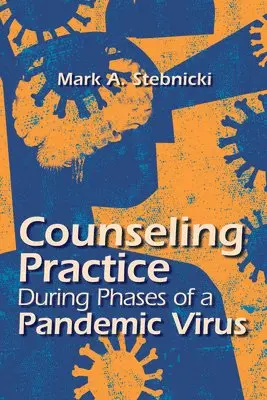 Mark A. Stebnicki - Counseling Practice During Phases of a Pandemic Virus, Häftad. Tillgänglighet: Tillfälligt slut
