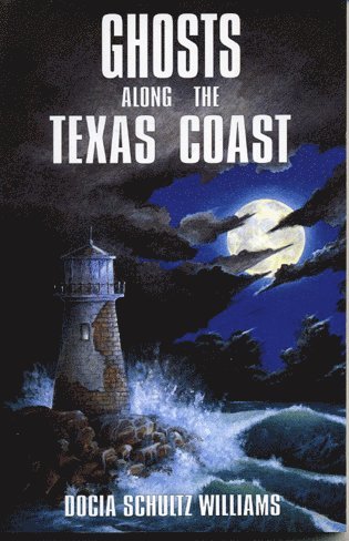 Docia Schultz Williams - Ghosts Along the Texas Coast, Häftad