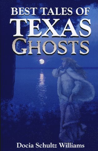 Docia Schultz Williams - Best Tales of Texas Ghosts, Häftad