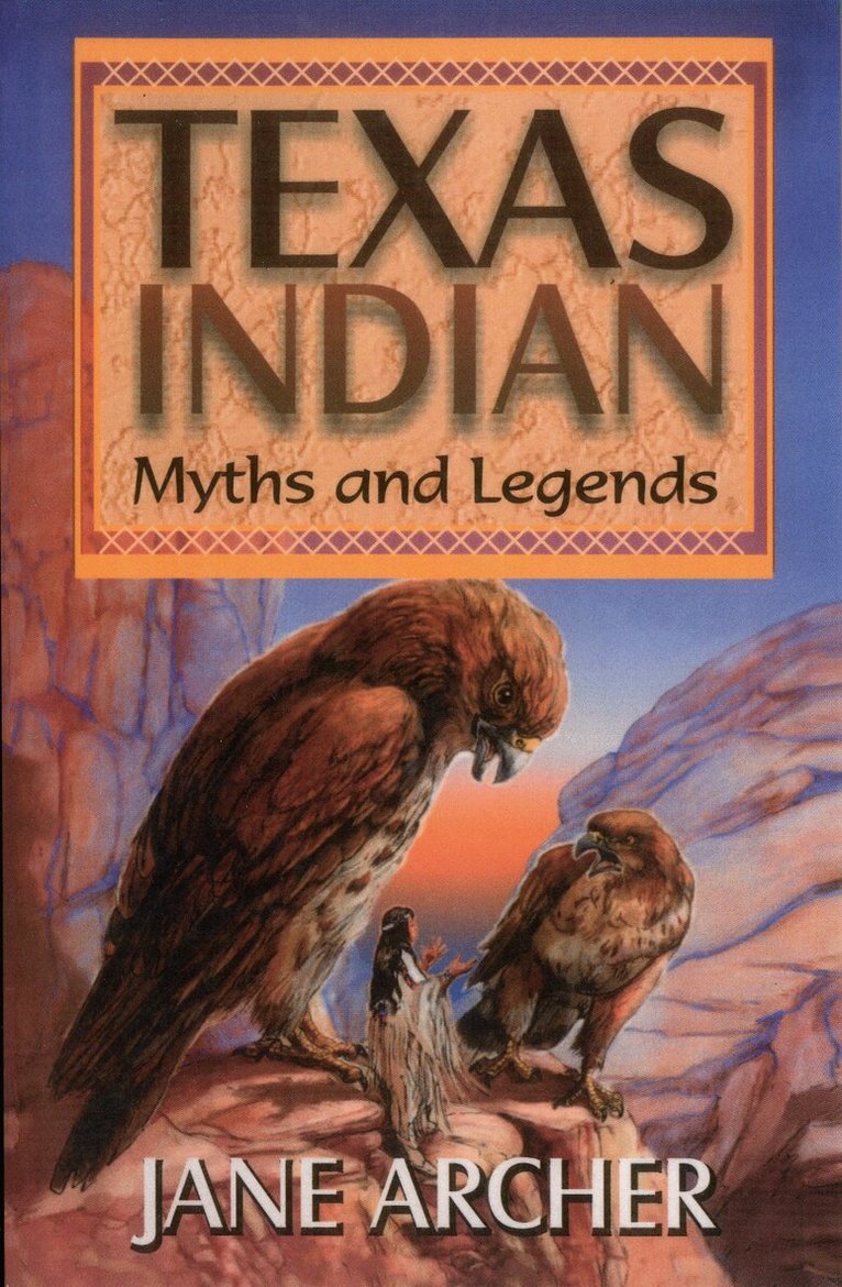 Jane Arcger - Texas Indian Myths & Legends, Häftad