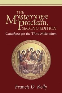 The Mystery We Proclaim, Second Edition