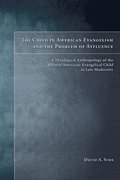 Child in American Evangelicalism and the Problem of Affluence