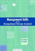 Management Skills for the Occupational Therapy Assistant