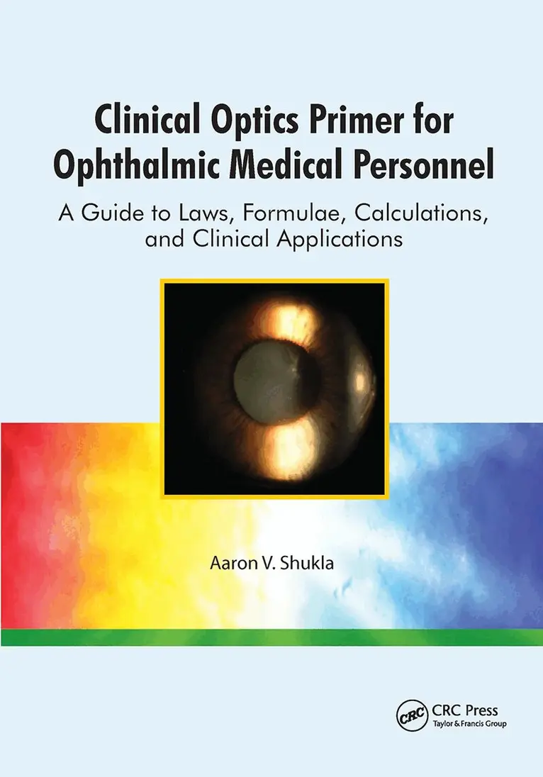Aaron Shukla - Clinical Optics Primer for Ophthalmic Medical Personnel, Häftad. Tillgänglighet: Lägg i varukorg