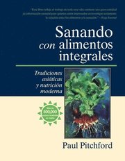 Sanando Con Alimentos Integrales: Tradiciones Asiáticas Y Nutritión Moderna