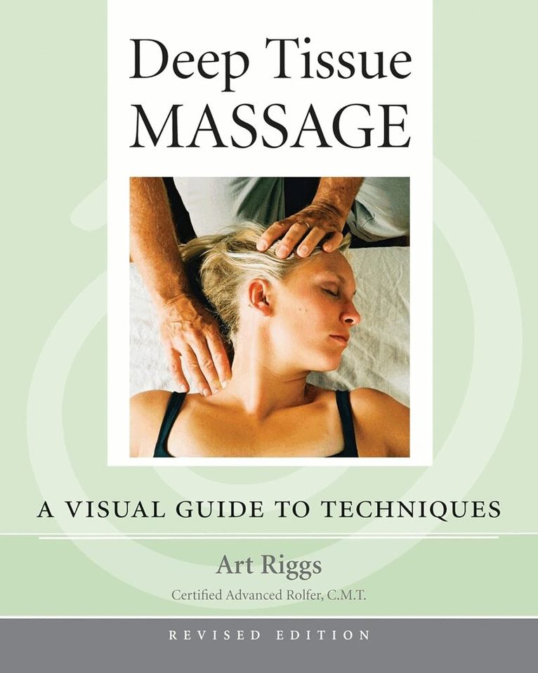 Art Riggs - Deep Tissue Massage, Revised Edition, Häftad. Tillgänglighet: Lägg i varukorg