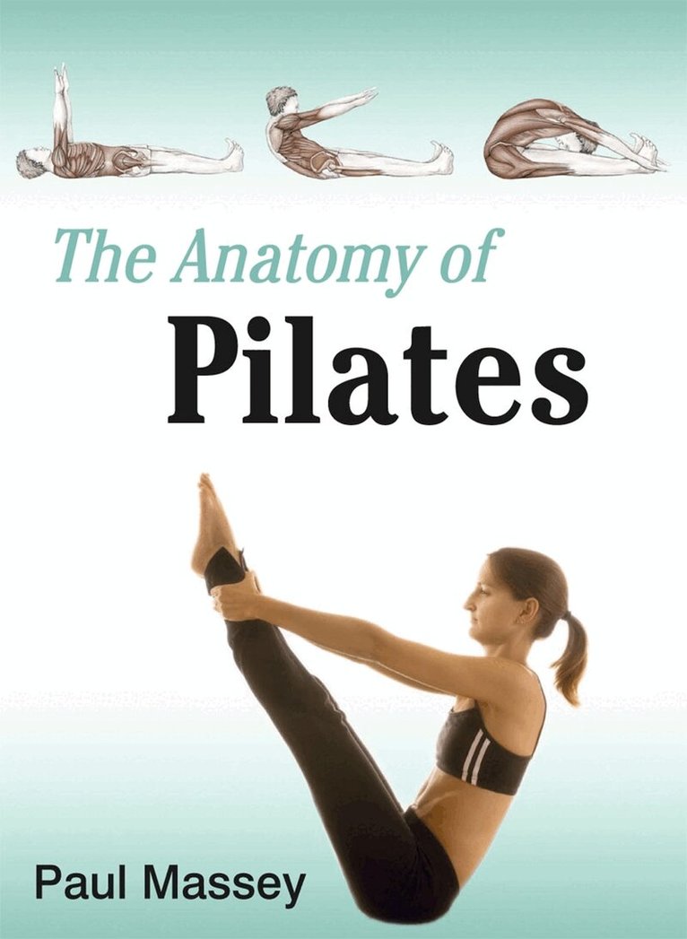 Paul Massey - Anatomy Of Pilates, Häftad