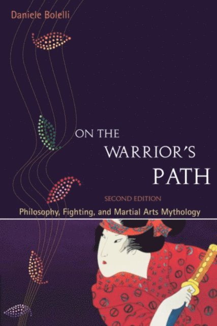 Daniele Bolelli - On the Warrior's Path, Second Edition, E-bok