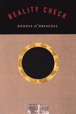 Dennis O'Driscoll - Reality Check, Häftad