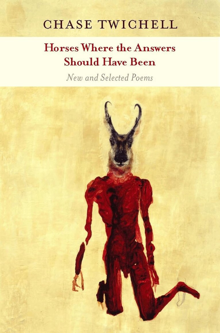 Chase Twichell - Horses Where the Answers Should Have Been, Häftad