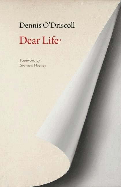 Dennis O'Driscoll - Dear Life, Häftad