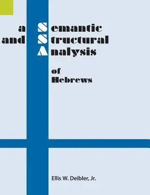 Ellis W Deibler - Semantic and Structural Analysis of Hebrews, Häftad. Tillgänglighet: Lägg i varukorg