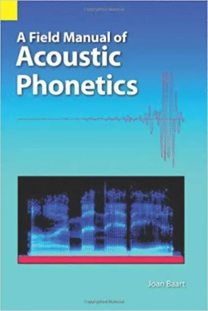 Joan L. G. Baart - Field Manual for Acoustic Phonetics, E-bok. Tillgänglighet: Lägg i varukorg