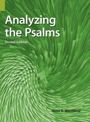 Ernst R Wendland - Analyzing the Psalms, 2nd Edition, Inbunden