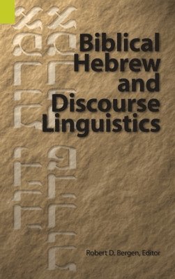 Robert L Bergen - Biblical Hebrew and Discourse Linguistics, Inbunden