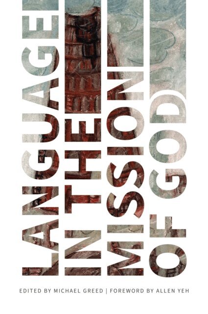 Michael Greed - Language in the Mission of God, E-bok