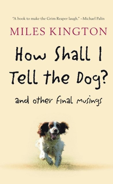 Miles Kington - How Shall I Tell the Dog?, E-bok