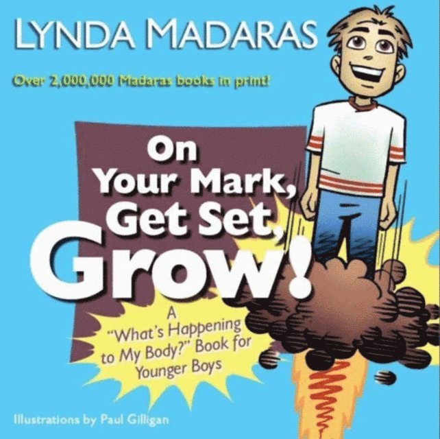 Paul Gilligan, Lynda Madaras - On Your Mark, Get Set, Grow!, E-bok